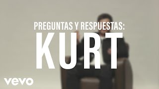 Kurt - Preguntas Y Respuestas: Kurt