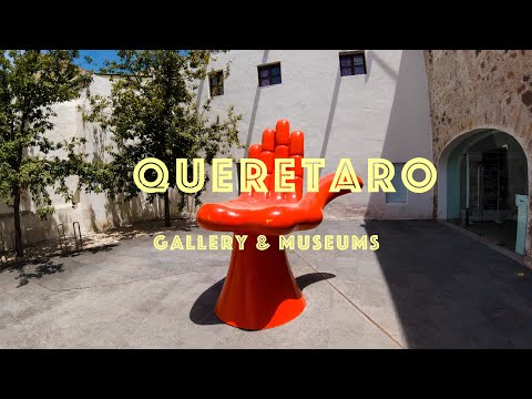 Querétaro ?? Museums and Galleries
