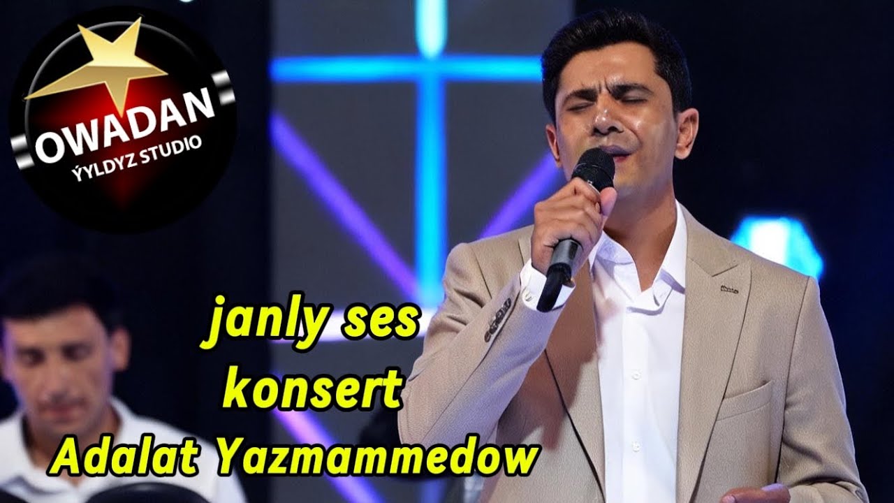 Adalat Yazmammedow - Janly ses Konsert 