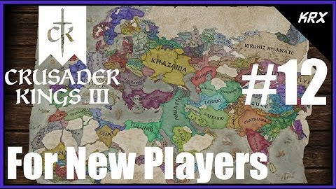 Crusader Kings III Tutorial - For Complete Beginners - Count to King - CK3 Getting Started - Part 12
