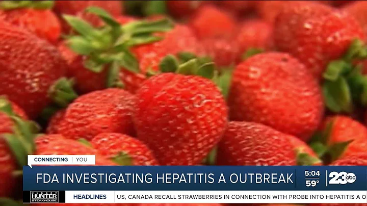 FDA investigating Hepatitis A outbreak linked to organic strawberries - DayDayNews