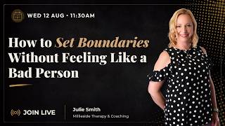 How to Set Boundaries Without Feeling Like a Bad Person