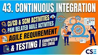 43. Continuous Integration | SCM - Related Agile Activities | Agile Technology | Computer Sci Engg