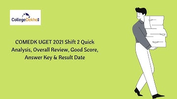 COMEDK 2021 Shift 2 Quick Analysis| Overall Paper Review | Good Score| Answer Key & Result Date