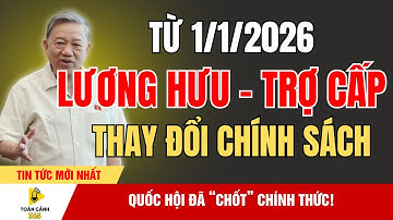Tin Sốc: Từ Tháng 1/2026: Lương Hưu Và Trợ Cấp BHXH Thay Đổi Toàn Diện! | Toàn Cảnh 365