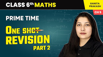 Prime Time - One Shot Revision (Part 2) | Class 6 Maths Chapter 5 | CBSE 2025-26