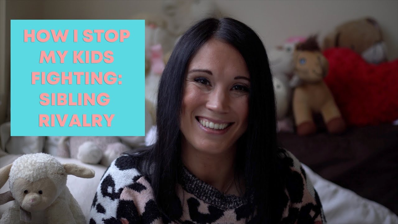 HOW I STOP MY KIDS FIGHTING: DEALING WITH SIBLING RIVALRY - YouTube