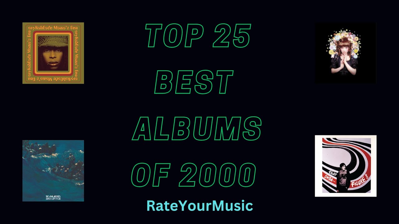 Top 25 Best Albums Of 2000 from RateYourMusic YouTube
