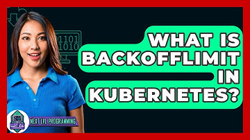 What Is BackoffLimit In Kubernetes? - Next LVL Programming
