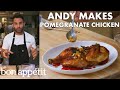Andy Makes Pomegranate-Glazed Chicken | From the Test Kitchen | Bon Appétit