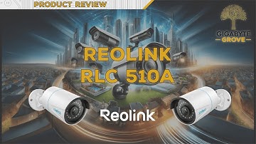 Review: Reolink RLC-510A