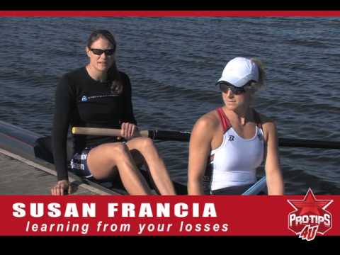 Rowing Tips Susan Francia Tells Protips U How To Learn From Your Losses Youtube