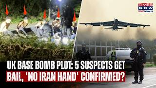 UK Base Bomb Plot Mystery: 5 Suspects Get Bail, 'No Iran Hand' Now Confirmed Even As US Nsa Rubio..