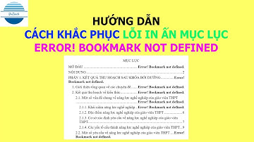 Cách khắc phục lỗi in mục lục Error! Bookmark not defined trong MS Word