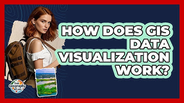 How Does GIS Data Visualization Work?