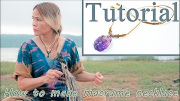 How to make a macrame knot choker necklace with amethyst gemstone-สอนถักสร้อยคอ มาคราเม่ เชือกเทียน