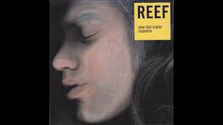 Reef - Come Back Brighter