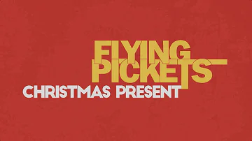 The Flying Pickets- Christmas Present (official lyric video)