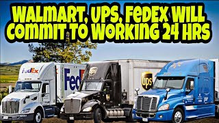 Walmart, UPS & FedEx Commit To Working 24 Hr A Day, What Does That Mean For Their Drivers?