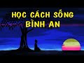 Học cách sống Bình An Hạnh Phúc - Thiền đạo.