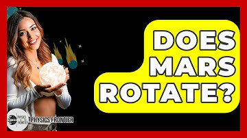 Does Mars Rotate? - Physics Frontier