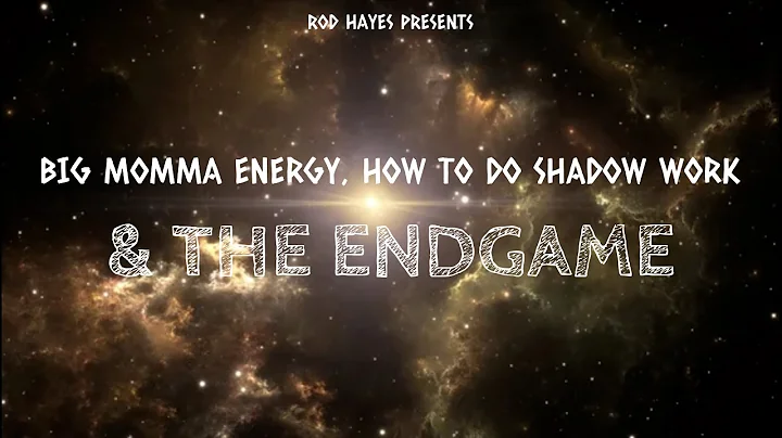 Rod Hayes- Big Momma Energy, How To Do Shadow Work...
