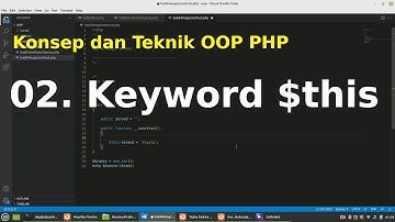 02. Konsep dan Teknik OOP PHP: Keyword $this