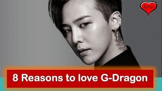 8 Reasons to love G Dragon