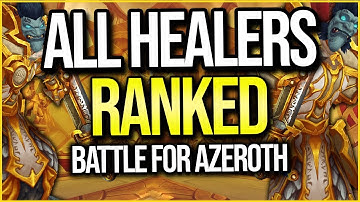 BFA 8.1.5 | All Healer Classes RANKED - BEST to WORST in PvP