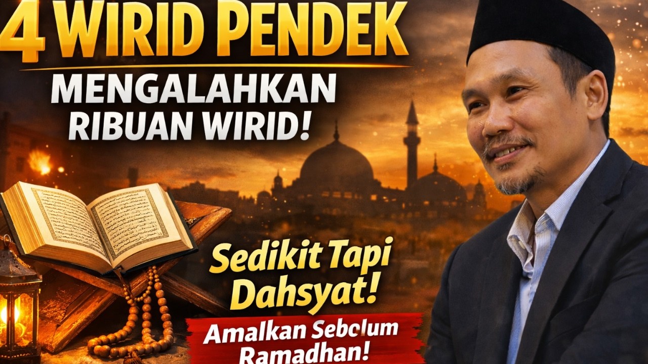 4 Wirid Pendek Ini Mengalahkan Ribuan Wirid - Ngaji Gus Baha'