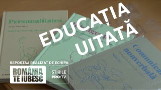 Educația Uitată, reportaj realizat de echipa România, te iubesc!