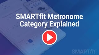 SMARTfit Metronome Category Explained