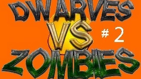 Dwarves Vs Zombies EP 1 Part 2-Rolling Kills