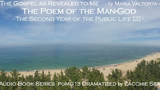 [AudioBook] Poem of ManGod/ Series 13/ Second Year of Public Life [2]/ Messiah's Mission Expands