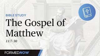 The Father Revealed in the Son | The Gospel of Matthew | Catholic Bible Study