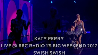 Katy Perry - Swish Swish (Live @ BBC Radio 1's Big Weekend 2017, HD 1080p)