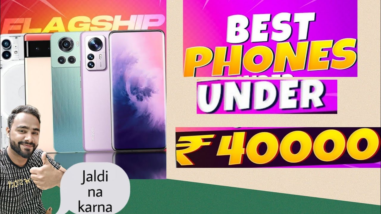 Best Phone Under 40000 Best Flagship Phone in October 2022 YouTube