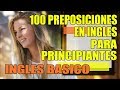 100 Preposiciones en Inglés Básico con 100 Frases en Inglés de Ejemplo