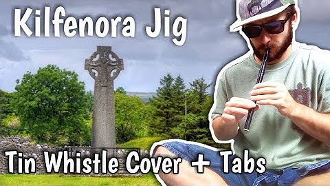 Tin Whistle Tabs Tutorial + Cover for KILFENORA JIG
