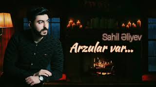 Sahil Əliyev - Arzular Var