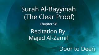 Surah Al-Bayyinah (The Clear Proof) Majed Al-Zamil  Quran Recitation