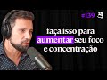 Daniel de nardi neurocincia yoga foco concentrao e ansiedade   lutz podcast 139