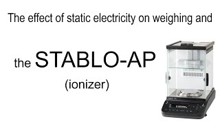 The effect of static electricity on weighing and the STABLO-AP (ionizer)