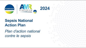 2024 AMR Symposium – Sepsis National Action Plan // Plan d’action national contre le sepsis