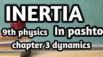 Inertia / chapter 3 dynamics/9th class physics