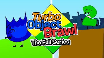 Turbo Object Brawl - The Full Series!
