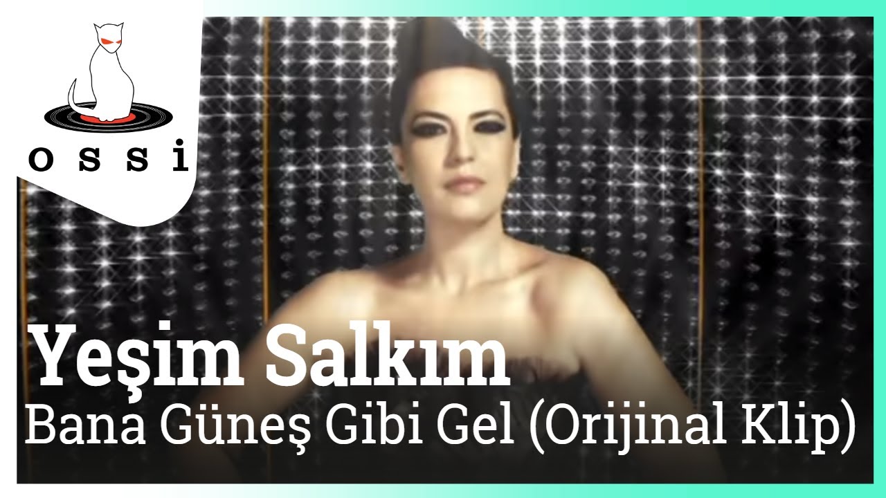 Yeşim Salkım - Bana Güneş Gibi Gel (Orijinal Klip)