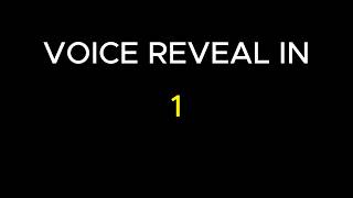 My Voice Reveal...