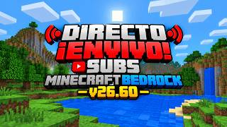 DIRECTO ¡ENVIVO! SUBS MINECRAFTBEDROCK v26.60