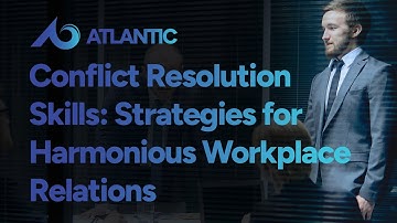 Conflict Resolution Skills: Strategies for Harmonious Workplace Relations